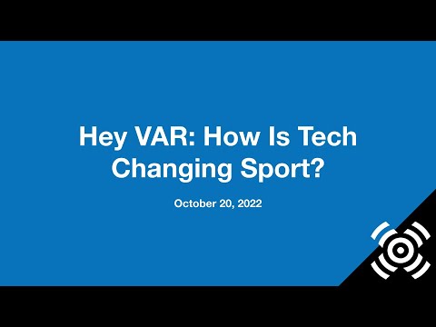 Hey VAR: How Is Tech Changing Sport?