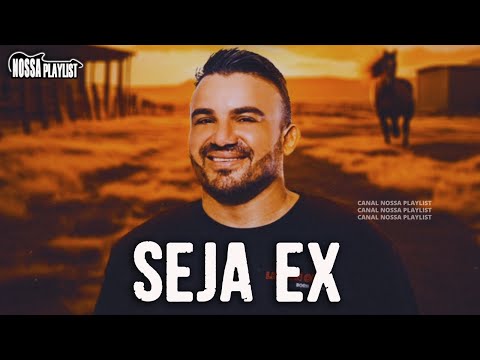 Junior Vianna - Seja Ex (Música Nova)