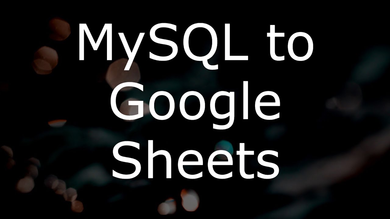 Connect MySQL and Google Sheets