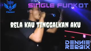 Download lagu Rela Kau Tinggalkan Aku [ Arief ] • Dennie Rmx • Single Funkot mp3
