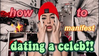 can you manifest dating a celebrity!!