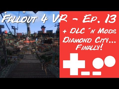 Fallout 4 VR with DLC and Mods - Ep 13.