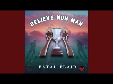 Believe Nuh Man