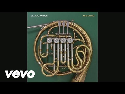 Chateau Marmont - Wind Blows (Audio)