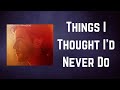 Jack Savoretti Things I Thought I D Never Do Lyrics