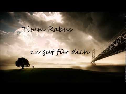 Timm Rabus - zu gut für dich