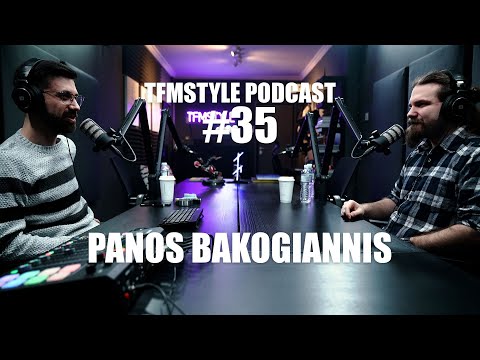 TFMSTYLE Podcast #35 - Panos Bakogiannis