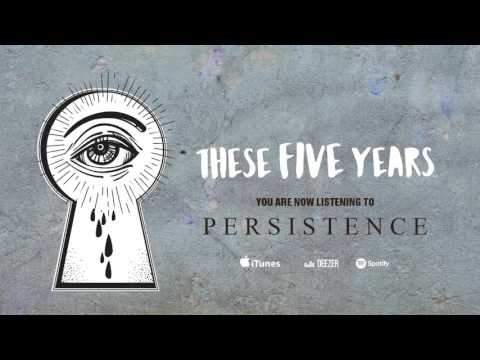These Five Years - Persistence