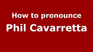How to pronounce Phil Cavarretta