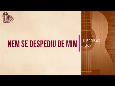 Nem se Despediu de mim - Luíz Gonzaga