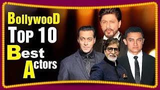  Top 10 Famous and Best Bollywood Actors of all time - BOLLYWOOD