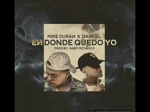 En donde quedo yo mike duran ft darkiel . (AUDIO OFICIAL)