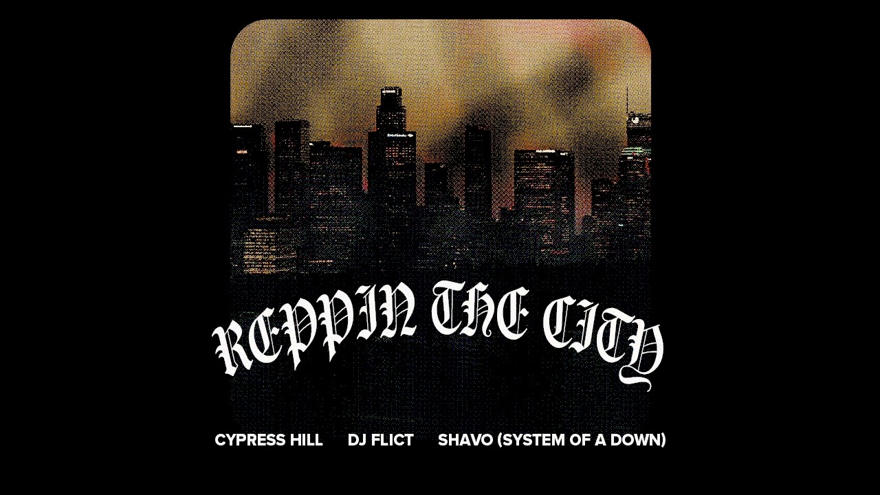 DJ Flict x Cypress Hill x SHAVO &ldquo;REPPIN THE CITY&rdquo; (LAFC) [Official Audio] - YouTube
