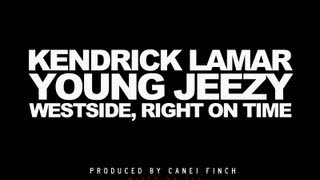Kendrick Lamar - Westside, Right On Time (Ft. Young Jeezy) (Prod. by Canei Finch) with Lyrics!
