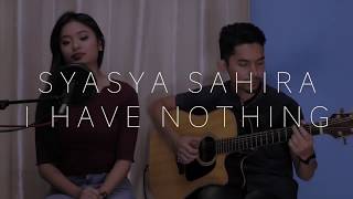 Syasya Sahira - I Have Nothing (Whitney Houston Acoustic cover)