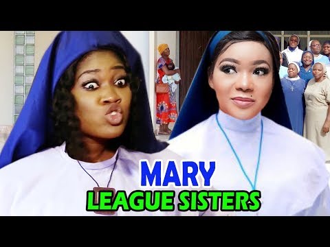 MARY LEAGUE SISTERS SEASON 3&4 (MERCY JOHNSON) 2019 LATEST NIGERIAN NOLLYWOOD MOVIE