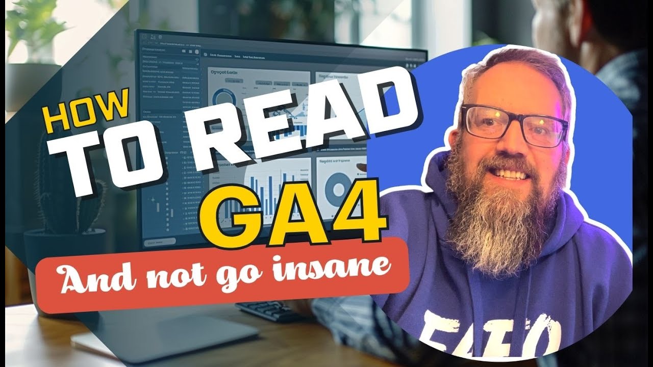 How to Actually Read Google Analytics 4 and Not Go Insane