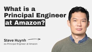 What is a Principal Engineer at Amazon? With Steve Huynh