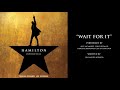 "Wait for It" from HAMILTON