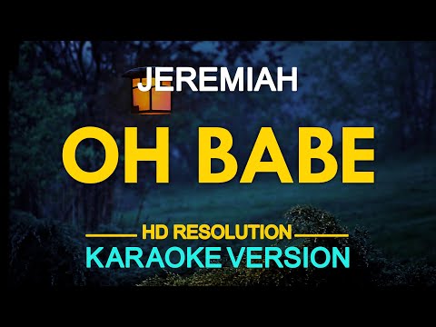 OH BABE - Jeremiah (KARAOKE Version)