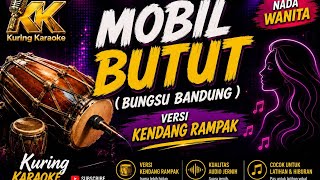 Download lagu 🎤 MOBIL BUTUT – Bungsu Bandung 🎤Karaoke Nada Wanita | Versi Kendang Rampak | Kuring Karaoke mp3