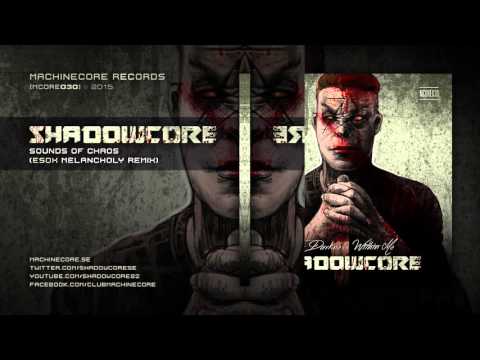 [Mcore030] Shadowcore - Sounds Of Chaos (Esox's Melancholy Remix)