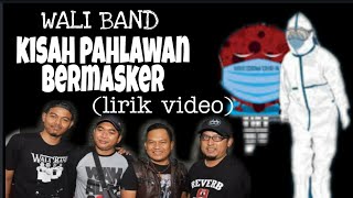 Download lagu Wali - Kisah Pahlawan Bermasker ( Lirik Video ) mp3
