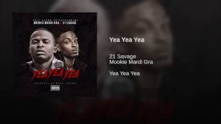 Mookie Mardi Gra & 21 Savage - Yea Yea Yea