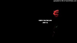 Joey XL - On The Low