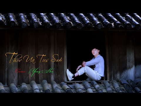 THOV UA TUS SWB [ Hu Dua Yang Her ] - Nkauj Tshiab Tu Siab 2020