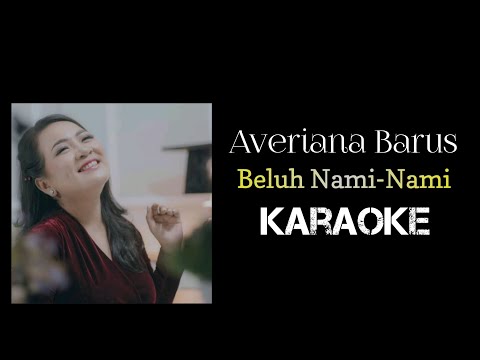 Averiana Barus - Beluh Nami-Nami (Karaoke) | Full Lirik | Karaoke Santai