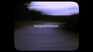 losing momentum