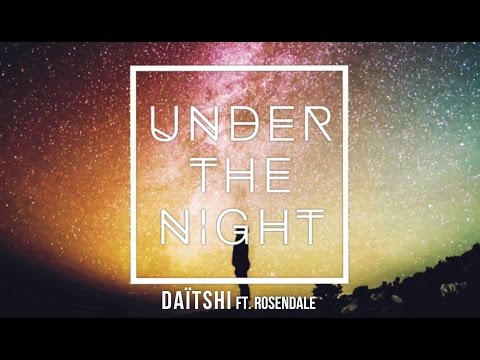Daïtshi - Under The Night Feat. Rosendale (Audio)