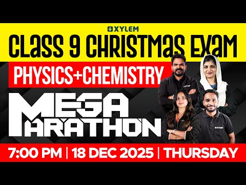 Class 9 Christmas Exam : Physics + Chemistry | MEGA MARATHON | Xylem Class 9
