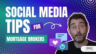 Social Media for Mortgage Brokers - Top Tips for Getting More Leads