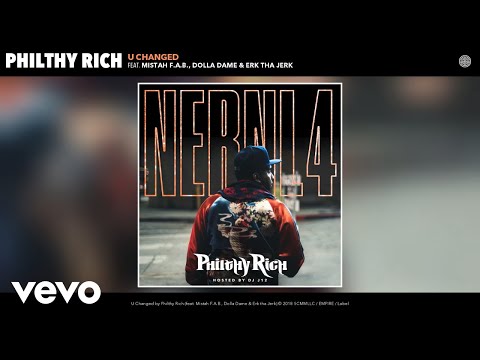 Philthy Rich – “U Changed” ft. Mistah F.A.B., Dolla Dame, Erk tha Jerk