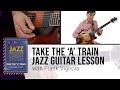 🎸 "Take The 'A' Train" Guitar Lesson with Frank Vignola