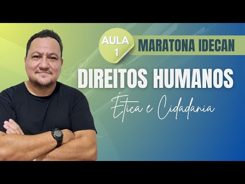 Idecan Marathon I Human Rights, Ethics and Citizenship [Lesson 01]