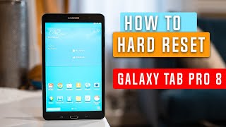 How to Restore Samsung Galaxy Tab Pro T320 to Factory Settings - Hard Reset
