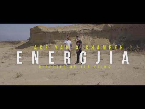 ACE YAH x ÇAMBEH - ENERGJIA (Official Video 4K)