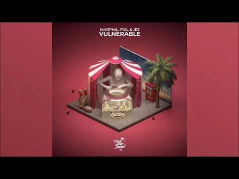 Marphil, FIXL & Æj - Vulnerable (Official Audio)