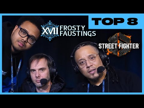 SF6 TOP 8 Frosty Faustings XVII 2025 (Manon, Luke, Ken, Juri, JP) Street Fighter 6