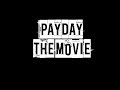 Payday The Movie