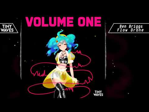 Ben Briggs - Flow Drone (Tiny Waves: Volume One)