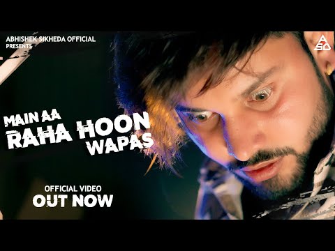 Main Aa Raha Hoon Wapas | Raja Rahenge | Abhishek Sikheda | Harendar Nagar | New Badmashi Song