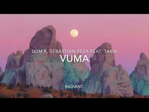Vuma - Dum K, Sebastian Reza Feat. Tabia