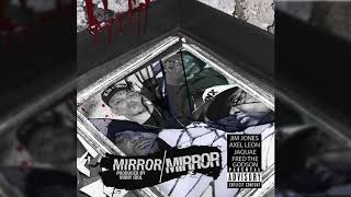 AXEL LEON,JIM JONES,FRED THE GODSON,JAQUAE - MIRROR MIRROR