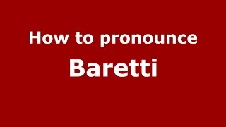 How to pronounce Baretti