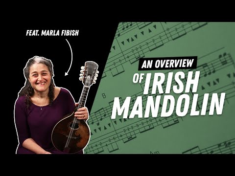 An Overview of Irish Mandolin with Marla Fibish