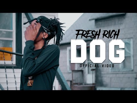 Fresh Rich - Dog ( Official Video )